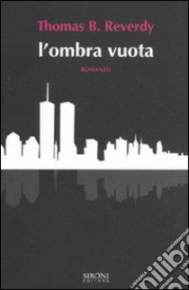 L'ombra vuota libro di Reverdy Thomas B.