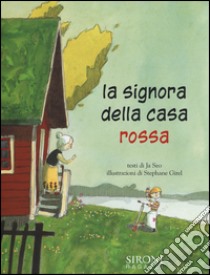 La signora della casa rossa. Ediz. illustrata libro di Ja Seo