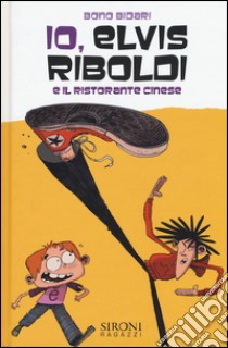 Io, Elvis Riboldi e il ristorante cinese libro di Bidari Bono