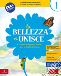 BELLEZZA CI UNISCE (LA)      M B  + CONT DIGIT libro di FACCHINETTI ELENA - SECCHI PAOLA - GHIROTTO SUSANNA