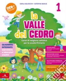 Valle del cedro. Corso di religione cattolica. Per la 1 ?, la 2 ? e la 3 ? classe della Scuola elementare. Con e-book. Con espansione online (La) libro di Agliocchi Carla; Basile Caterina