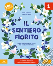 IL SENTIERO FIORITO libro di AGLIOCCHI CARLA - BASILE CATERINA 