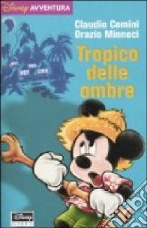 Tropico delle ombre libro di Comini Claudio - Minneci Orazio