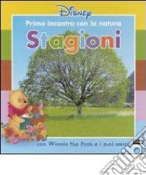 Stagioni. Con Winnie the Pooh e i suoi amici libro