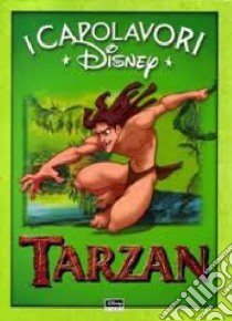 Tarzan. Ediz. illustrata libro