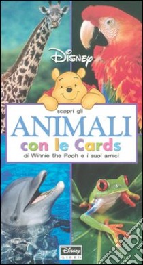 Scopri gli animali con le cards di Winnie the Pooh e i suoi amici libro di Floreale Monica