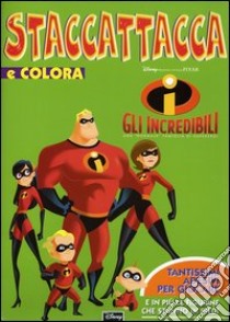 Gli Incredibili. Una «normale» famiglia di supereroi libro