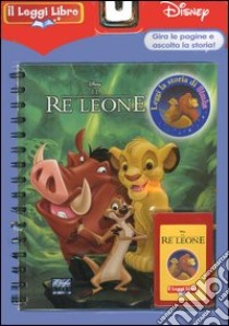 Il re leone. Il Leggi Libro. Ediz. illustrata. Con cartuccia sonora libro