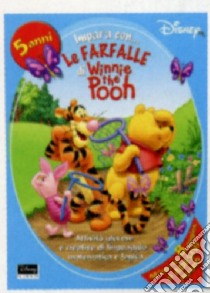 Impara con Winnie the Pooh. Le farfalle libro di Antonelli Antonella - Orcese Alessandra