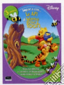 Impara con Winnie the Pooh. Le api libro di Antonelli Antonella - Orcese Alessandra