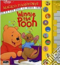 Winnie the Pooh. Magico pianoforte libro