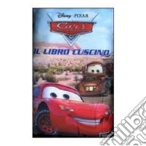 Cars. Motori ruggenti. Libro cuscino libro di Menichella Francesco