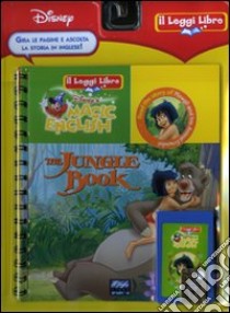 Magic English. The jungle book. Il Leggi Libro. Ediz. illustrata. Con cartuccia sonora libro