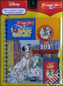 Magic English. 101 Dalmatians. Il Leggi Libro. Ediz. illustrata. Con cartuccia sonora libro