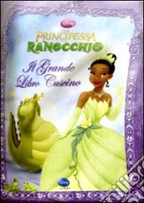 La principessa e il ranocchio. Il grande libro cuscino libro