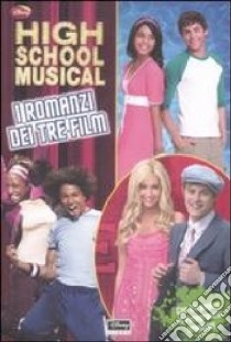 High School Musical. I romanzi tratti dai tre film libro