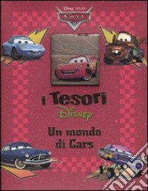 Il mondo di Cars. Ediz. illustrata libro