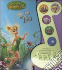 Trilli. Fairies. Ediz. illustrata libro