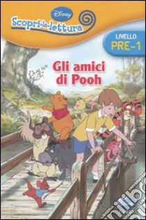 Gli amici di Pooh. Livello pre-1. Con adesivi libro