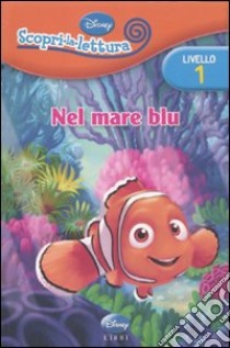 Nel mare blu. Livello 1. Con adesivi. Ediz. illustrata libro