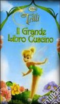 Trilli. Il grande libro cuscino libro