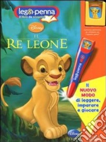 Re Leone. Con cartuccia elettronica. Leggi Penna. Ediz. illustrata libro