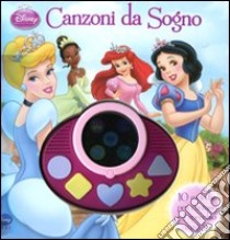 Principesse. Canzoni da sogno. Libro sonoro. Ediz. illustrata libro