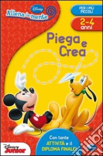 Piega e crea. Ediz. illustrata libro