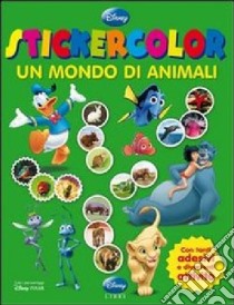 Un mondo di animali. Stickercolor. Con adesivi. Ediz. illustrata libro