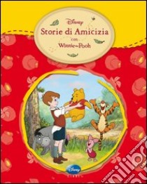 Winnie the Pooh. Storie di amicizia. Ediz. illustrata libro