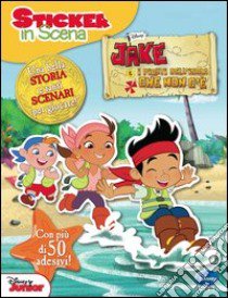 Jake. Sticker in scena. Ediz. illustrata libro