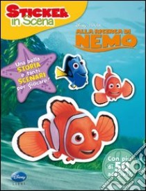 Alla ricerca di Nemo. Sticker in scena. Ediz. illustrata libro