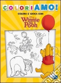 Winnie the Pooh. Coloriamo! Ediz. illustrata libro