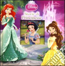 Storie di principesse. Disney princess. Ediz. illustrata libro