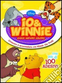 Io & Winnie. Gioco, imparo e coloro. Ediz. illustrata libro