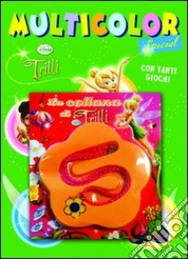 Trilli. Multicolor special. Ediz. illustrata. Con gadget libro