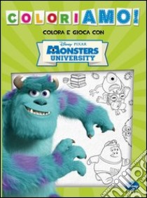 Monsters University. Coloriamo! Ediz. illustrata libro