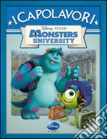 Monsters University. Ediz. illustrata libro