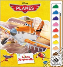 Planes. Libro acquerello. Ediz. illustrata. Con gadget libro