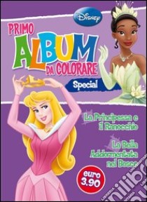 Primo album da colorare special. La bella addormentata nel bosco e La principessa e il ranocchio libro