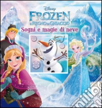 Sogni e magie di neve. Frozen. Il regno di ghiaccio. Ediz. illustrata libro