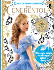 Cenerentola. L'arte dei decori & ghirigori. Ediz. illustrata libro