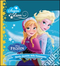 Frozen. Sogni d'oro. Ediz. illustrata libro