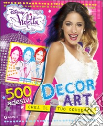 Decor Art. Crea il tuo concerto. Violetta. 500 adesivi libro di Gianatti Silvia