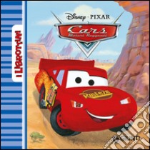 Cars. Ediz. illustrata libro