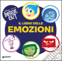 Il libro delle emozioni. Inside out. Ediz. illustrata libro