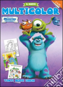 Monsters University. Il nuovo multicolor libro