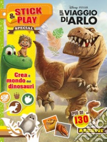 Il viaggio di Arlo. Crea il mondo dei dinosauri. Stick & play. Con adesivi libro