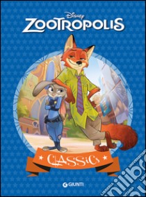 Zootropolis. Ediz. illustrata libro