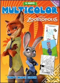 Zootropolis. Il nuovo multicolor. Ediz. illustrata libro